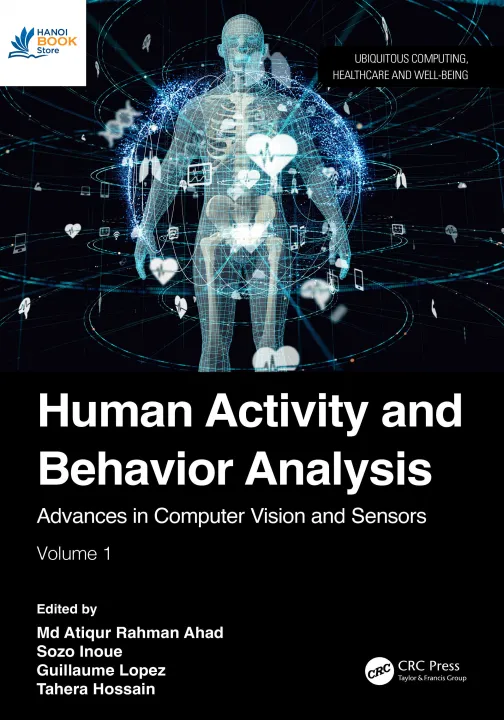 Sách Human Activity and Behavior Analysis Advances in Computer Vision and Sensors Volume 1