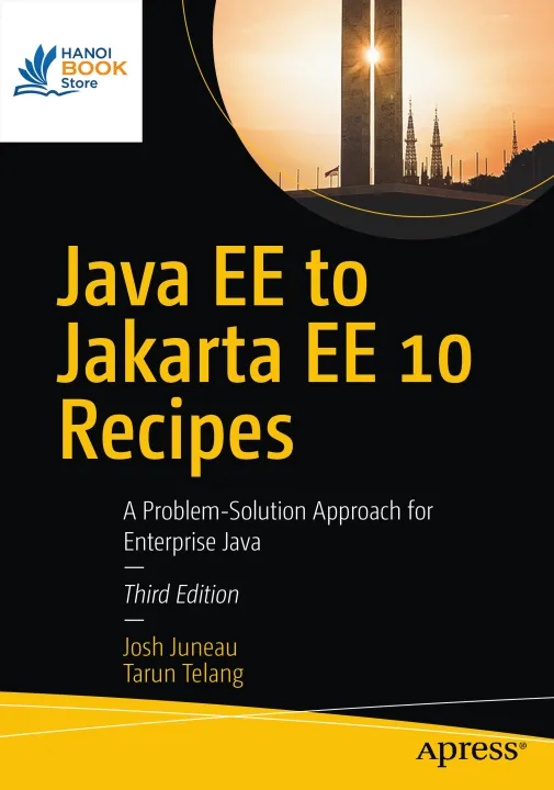 Sách Java EE to Jakarta EE 10 Recipes A Problem-Solution Approach for Enterprise Java, 3rd Ed