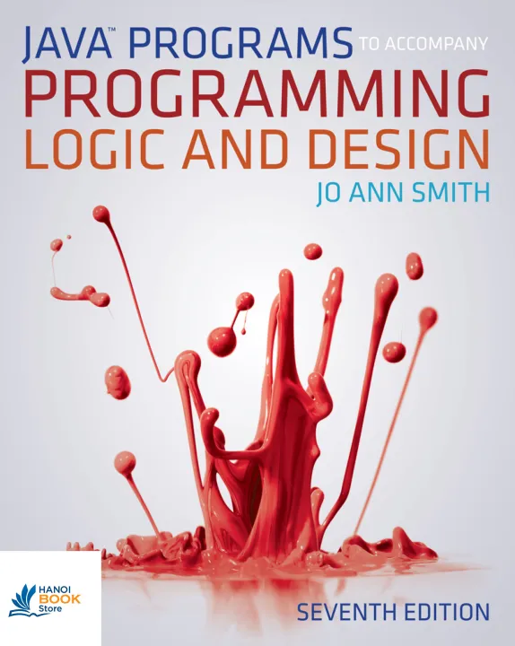 Sách Java Programs to Accompany Programming Logic and Design 7th Edition
