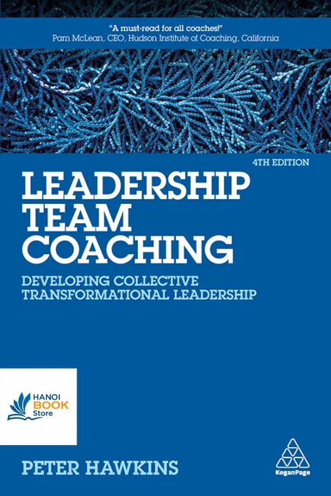 Sách Leadership Team Coaching Developing Collective Transformational Leadership