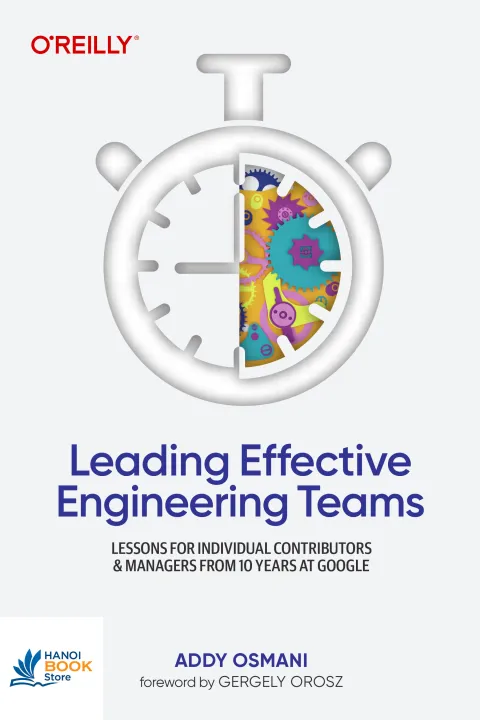 Sách Leading Effective Engineering Teams Lessons for Individual Contributors and Managers from 10 Years at Google