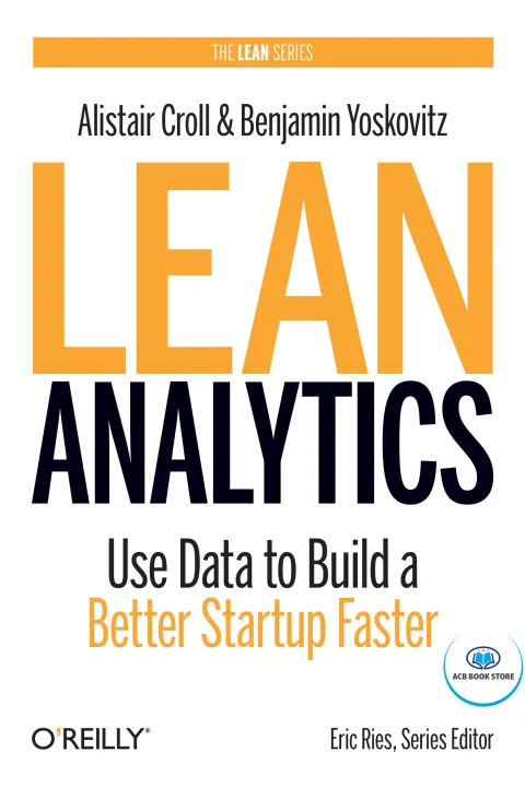 Sách Lean Analytics Use Data to Build a Better Startup Faster