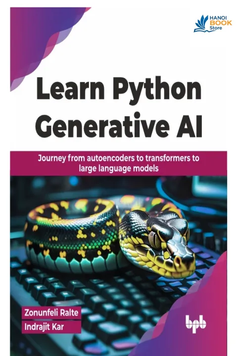 Sách Learn Python Generative AI Journey from autoencoders to transformers to large language models