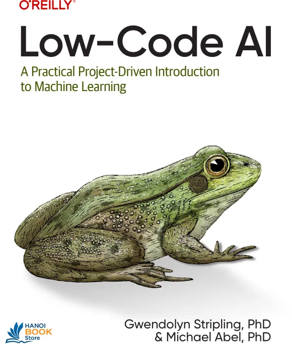 Sách Low-Code AI A Practical Project-Driven Introduction to Machine Learning