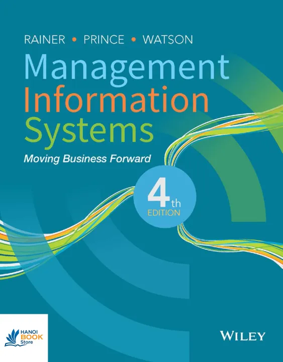 Sách Management Information Systems Moving Business Forward