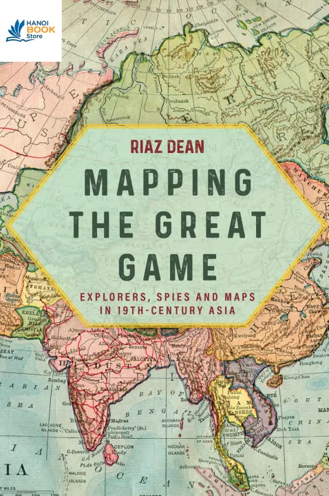 Sách Mapping the Great Game Explorers, Spies and Maps in 19th-century Asia
