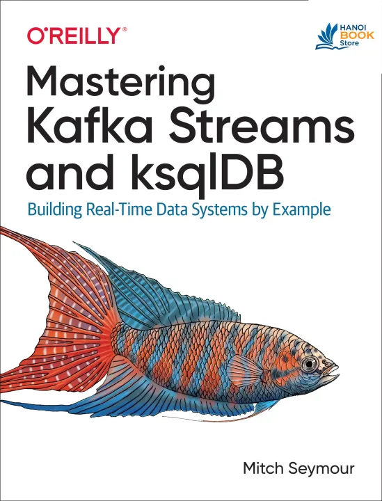 Sách Mastering Kafka Streams and ksqlDB