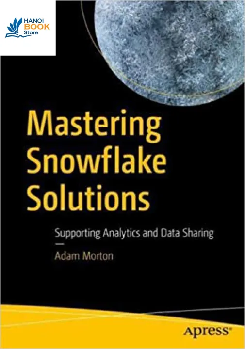 Sách Mastering Snowflake Solutions Supporting Analytics and Data Sharing