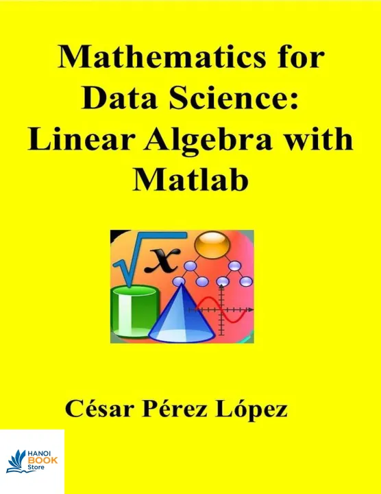 Sách Mathematics for Data Science Linear Algebra with Matlab