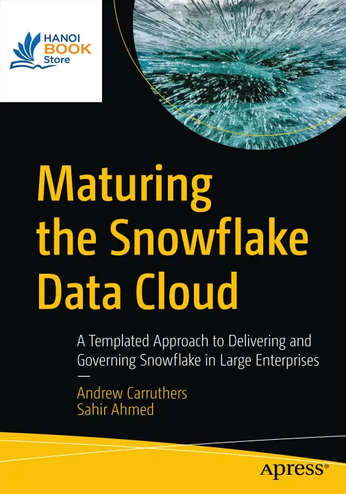Sách Maturing the Snowflake Data Cloud A Templated Approach to Delivering