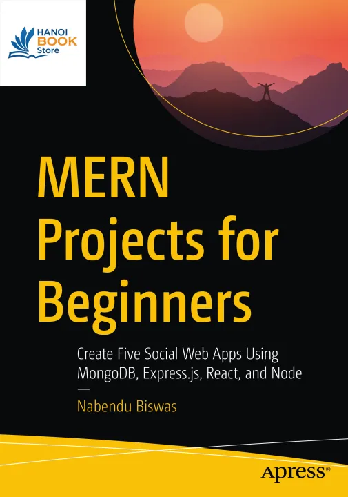 Sách MERN Projects for Beginners Create Five Social Web Apps Using MongoDB, Express.js, React, and Node