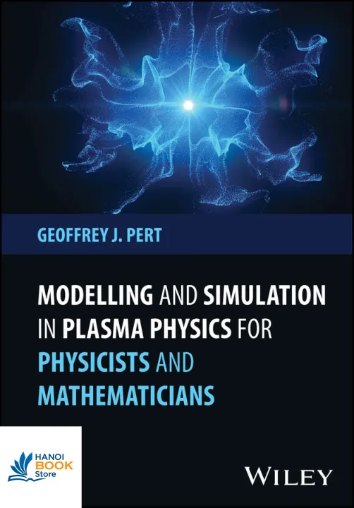 Sách Modelling and Simulation in Plasma Physics for Physicists and Mathematicians