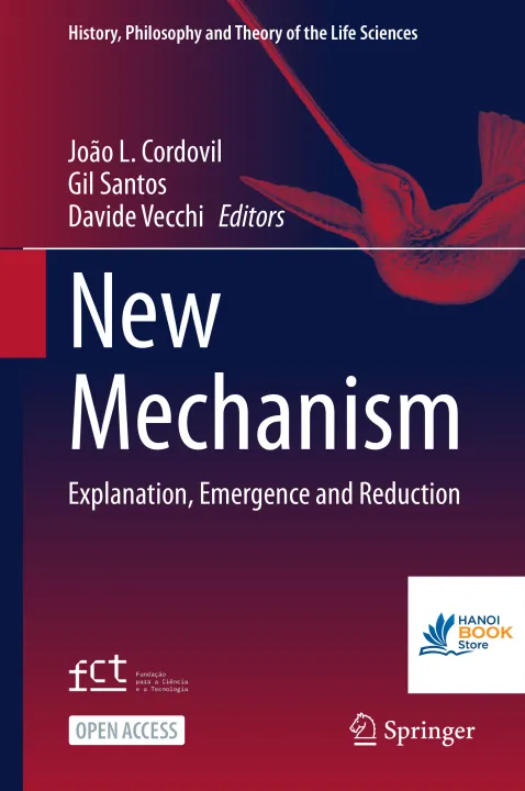Sách New Mechanism. Explanation, Emergence and Reduction