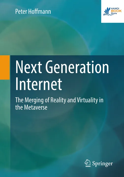 Sách Next Generation Internet The Merging of Reality and Virtuality in the Metaverse