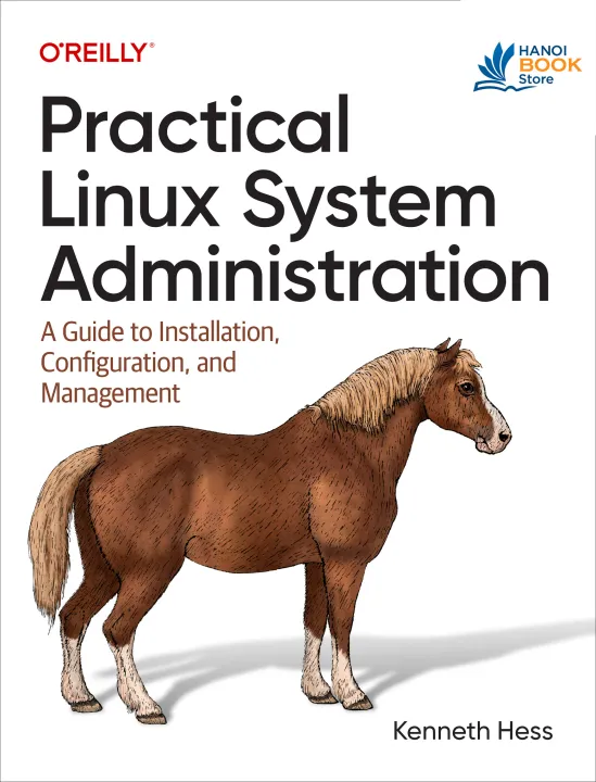 Sách Practical Linux System Administration A Guide to Installation, Configuration, and Management
