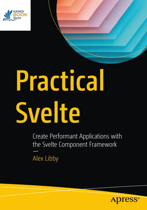 Sách Practical Svelte Create Performant Applications with the Svelte Component Framework