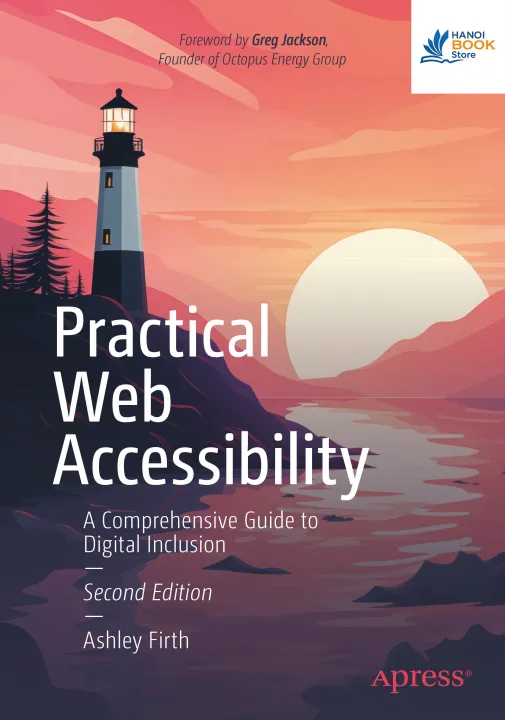 Sách Practical Web Accessibility A Comprehensive Guide to Digital Inclusion, 2nd Edition