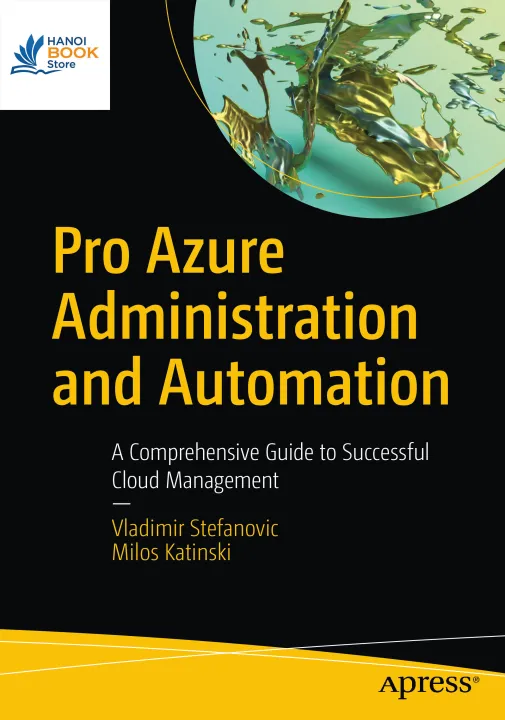 Sách Pro Azure Administration and Automation A Comprehensive Guide to Successful Cloud Management