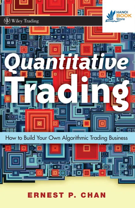 Sách Quantitative Trading How to Build Your Own Algorithmic Trading Business
