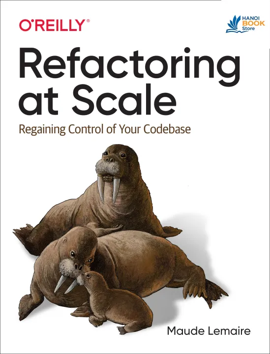 Sách Refactoring at Scale Regaining Control of Your Codebase