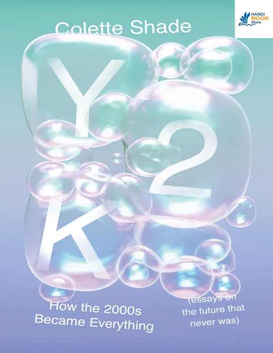Sách Y2K How the 2000s Became Everything