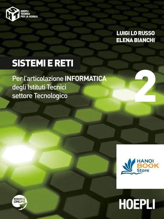 Sistemi e Reti Per lArticolazione Informatica degli Istituti Tecnici Settore Tecnologico (Volume 2)