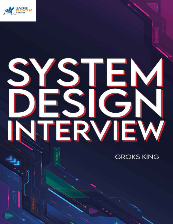 System Design Interview Mastering Basic Introduction to System Analysis and Design (Sách đen trắng)