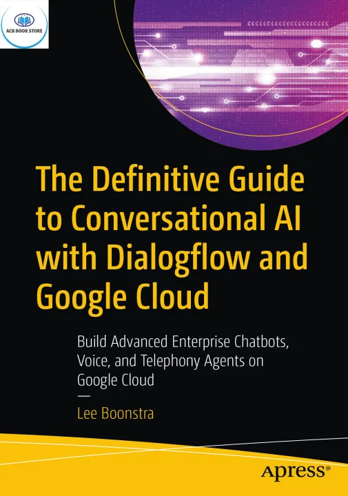 The Definitive Guide to Conversational AI with Dialogflow and Google - Sala Bookstore