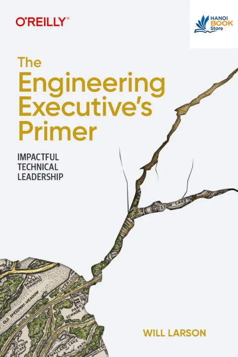 The Engineering Executives Primer Impactful Technical Leadership