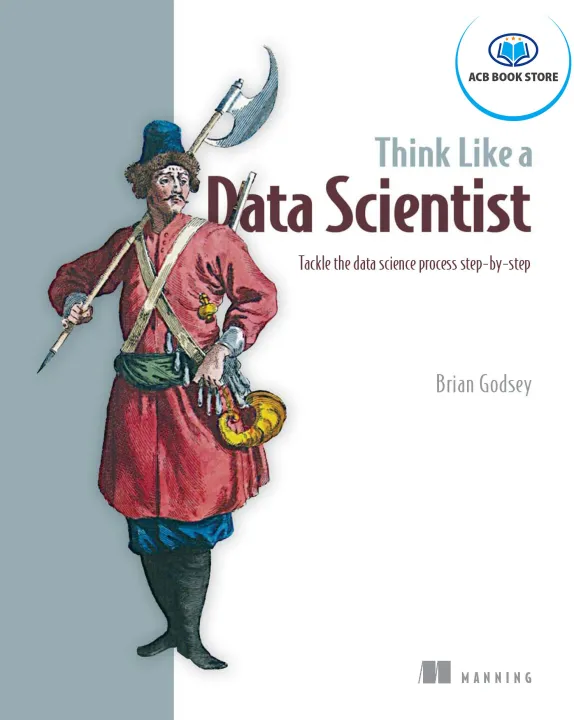 Think Like a Data Scientist Tackle the Data Science Process Step-by-Step - Sala Bookstore