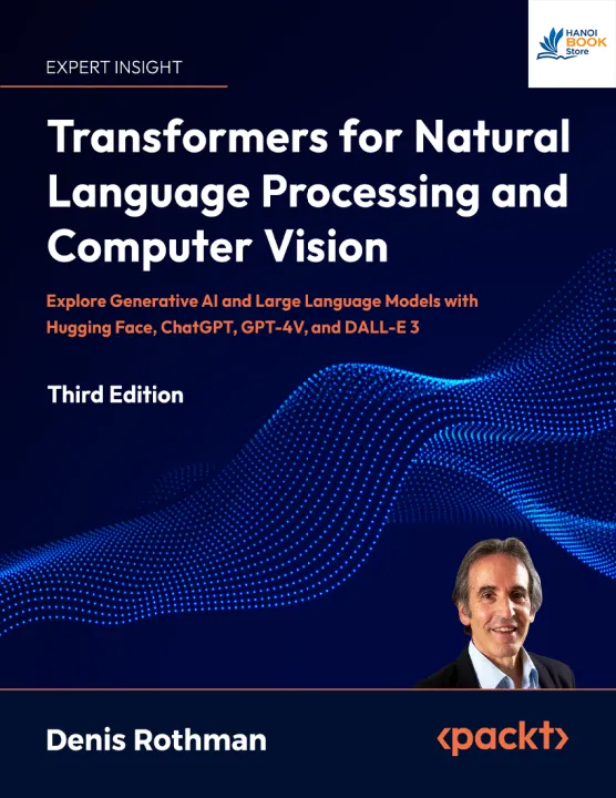 Transformers for Natural Language Processing and Computer Vision, Third Edition