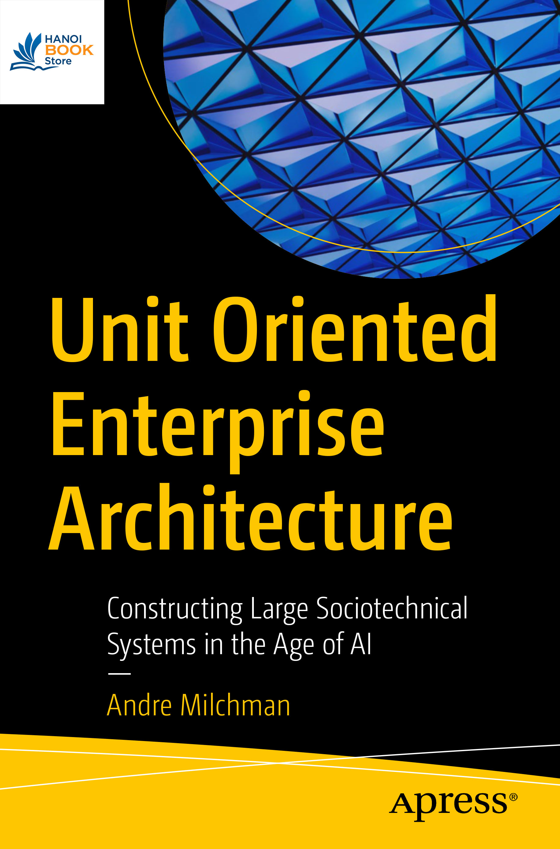 Sách Unit Oriented Enterprise Architecture Constructing Large Sociotechnical Systems in the Age of AI