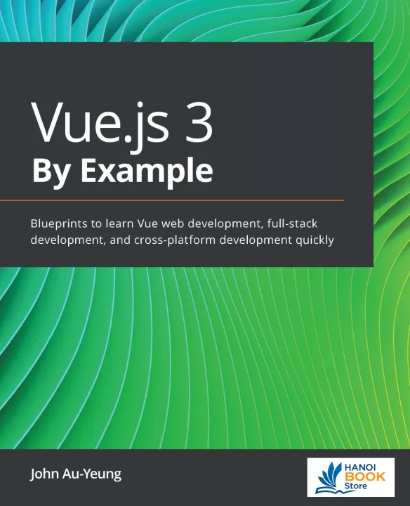Vue.js 3 By ExampleVue.js 3 By Example