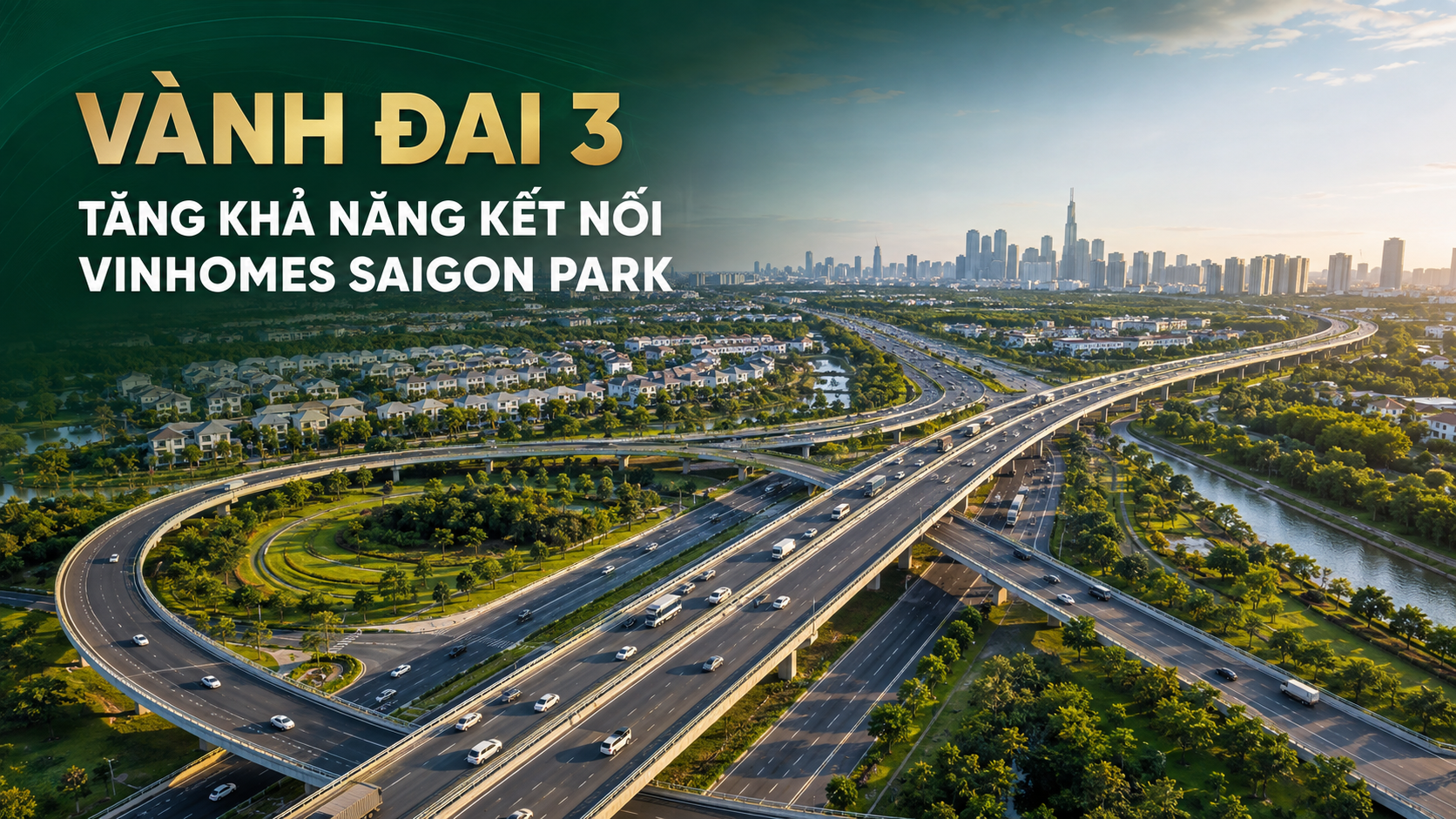 Vành đai 3 tăng khả năng kết nối Vinhomes Saigon Park