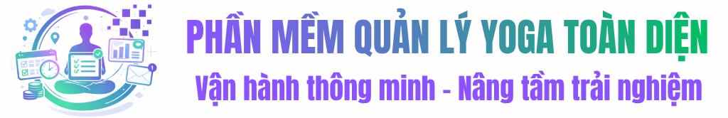 Phần mềm quản lý trung tâm Yoga